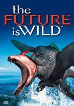 Дикий мир будущего / The Future Is Wild (1-3 серии)