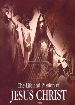 Жизнь и страсти Иисуса Христа / La vie et la passion... (1905)