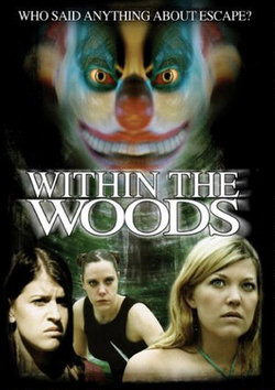Кровавый лагерь 3 / Within the Woods (2005)