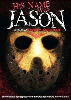 Его звали Джейсон: 30 лет «Пятницы 13-е» / His Name Was Jason: 30 Year