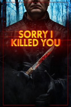 Простите, что убил вас / Sorry I Killed You