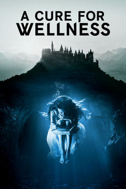 Лекарство от здоровья / A Cure for Wellness (2016)