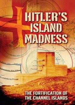 Островное помешательство Гитлера, Hitler's Island Madness